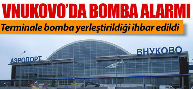 Vnukovo'da bomba alarmı!