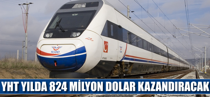 YHT, 824 milyon dolarlık fayda sağlayacak