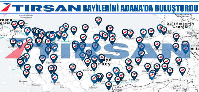 Tırsan, Baiyilerini Adana'da buluşturdu