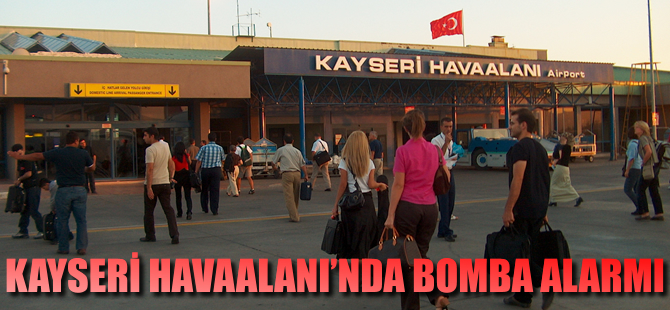 Kayseri Havalimanı'nda bomba alarmı