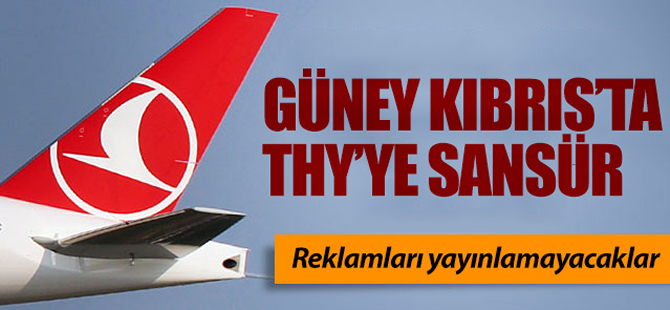 Güney Kıbrıs'tan THY'ye sansür