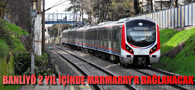 Banliyö hatları iki yıl içinde Marmaray’a bağlanacak