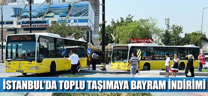 İstanbullulara bayramda toplu taşıma indirimli