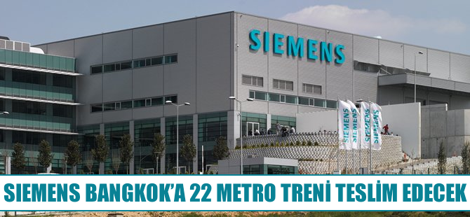 Siemens Bangkok’a 22 metro treni teslim edecek