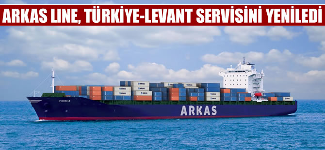 Arkas Line, Türkiye-Levant Servisini (TLS) yeniledi