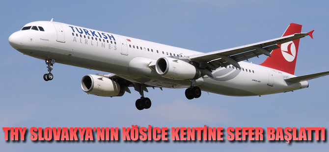 THY Slovakya'nın Kosice kentine sefer başlattı