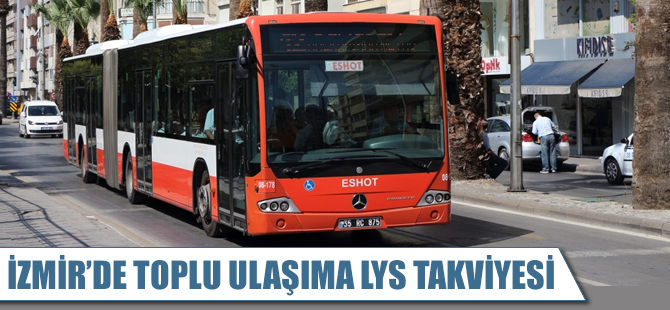 İzmir’de LYS için toplu ulaşıma takviye yapıldı