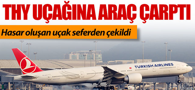 THY uçağına apronda araç çarptı