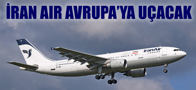 İran Air artık Avrupa'ya uçabilecek