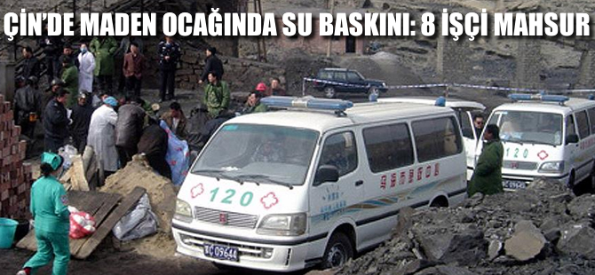 Çin'de maden ocağını su bastı: 8 kişi mahsur