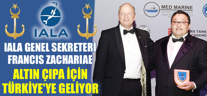 IALA Genel Sekreteri Francis Zachariae, Altın Çıpa Töreni için Türkiye'ye geliyor