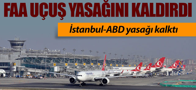 FAA uçuş yasağını kaldırdı