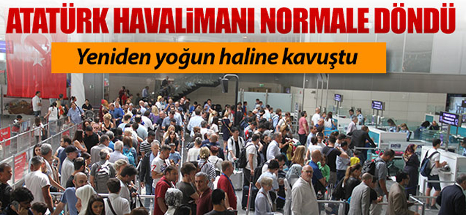 Atatürk Havalimanı normale döndü