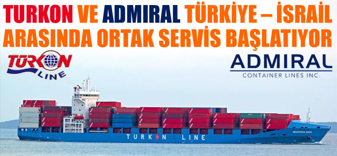 Turkon ve Admiral, Türkiye ile İsrail arasında ortak servis başlatıyor