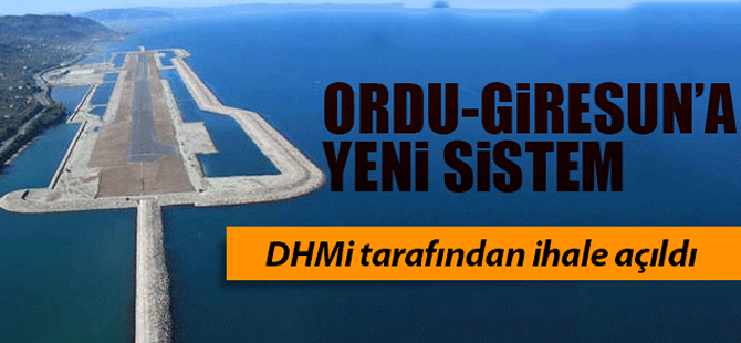 Ordu-Giresun'a yeni sistem