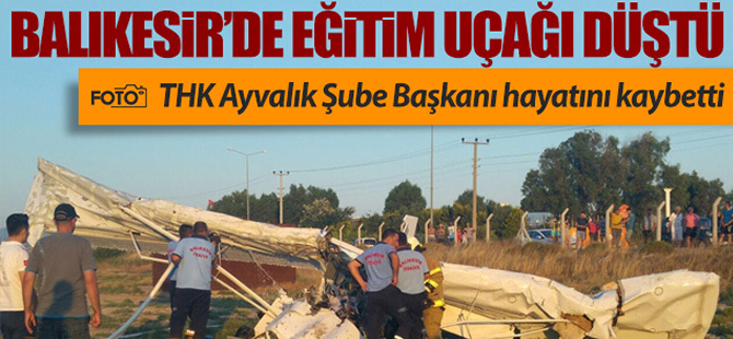 Balıkesir'de eğitim uçağı düştü: 2 ölü