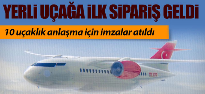 Yerli uçağa ilk sipariş