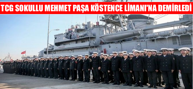 TCG Sokullu Mehmet Paşa gemisi Köstence'de