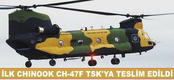 İlk Chinook CH-47F helikopteri TSK'ya teslim edildi