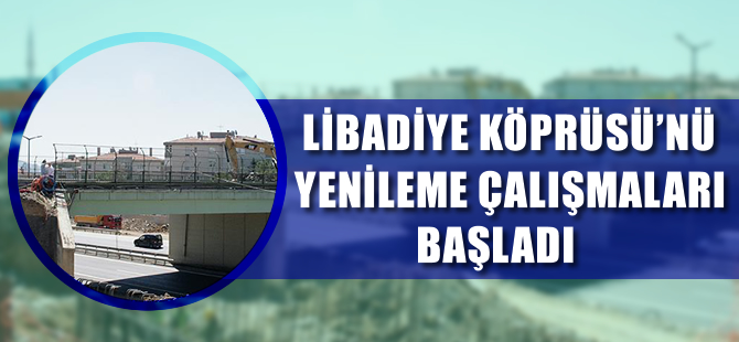 Libadiye Köprüsü'nü yenileme çalışmaları başladı