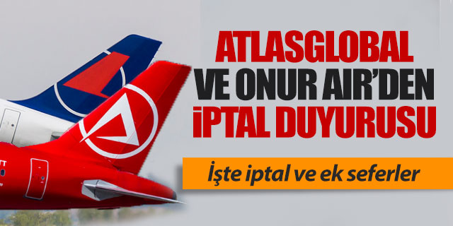 Onur Air ve AtlasGlobal'den iptal açıklaması