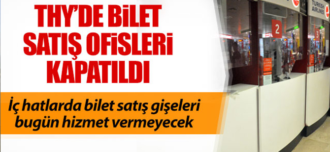 THY'de bilet satış gişeleri kapalı