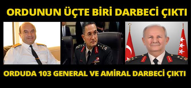 103 amiral ve general darbeci çıktı