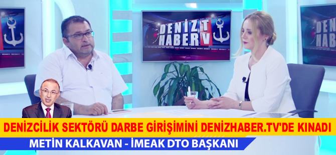 Denizcilik sektörü 15 Temmuz darbe girişimi DenizHaber.TV'de kınadı