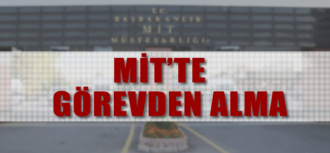 MİT'te 100 personel görevden alındı