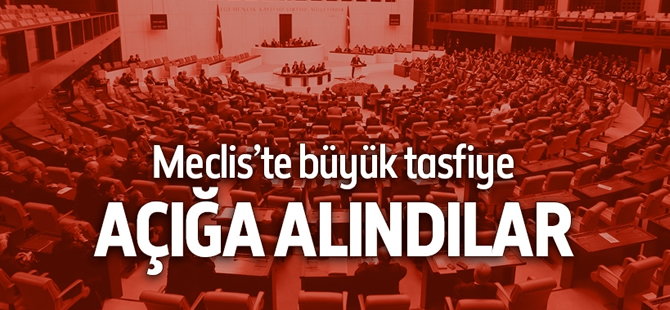 Meclis'te büyük tasfiye! Açığa alındılar