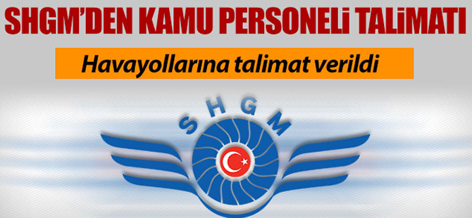 SHGM'den şirketlere kamu personeli talimatı