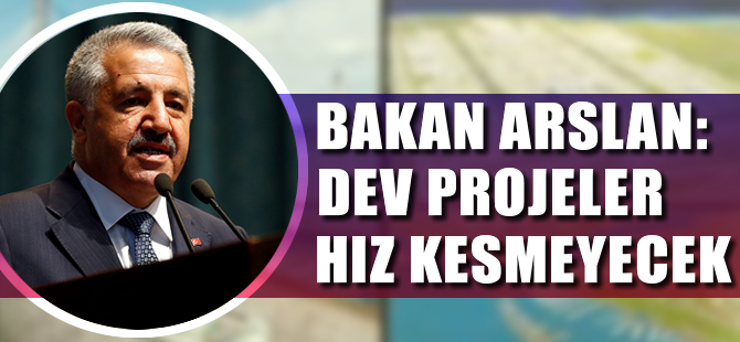 Dev projeler hız kesmeyecek