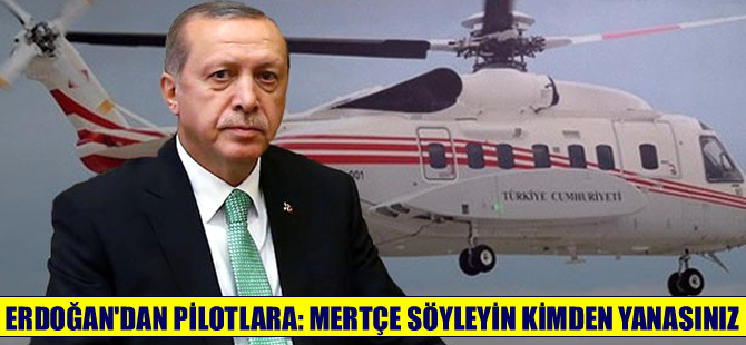 Erdoğan pilotlara böyle sormuş: Mertçe söyleyin, kimden yanasınız