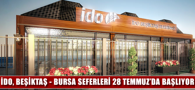 İDO'nun, Beşiktaş - Bursa seferleri 28 Temmuz'da başlıyor