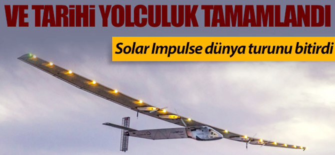 Solar Impulse dünya turunu tamamladı