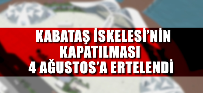 Kabataş Martı Projesi bir hafta ertelendi