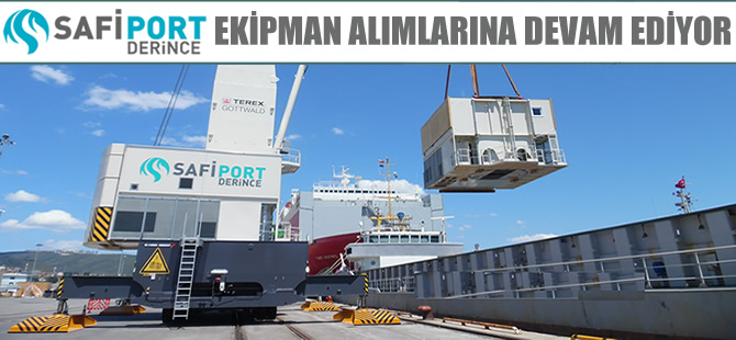 Safiport Derince'de yeni ekipmanlar operasyonları hızlandırdı