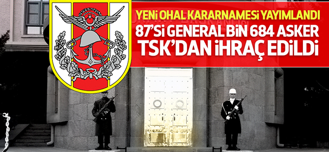 TSK'dan 1684 asker ihraç edildi