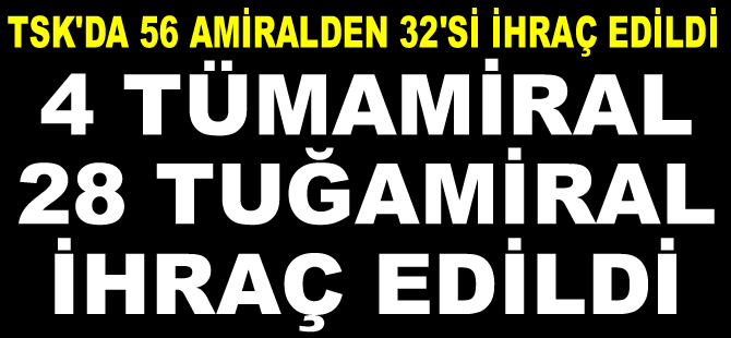 Deniz Kuvvetleri'nde görev yapan 56 amiralden 32'si TSK'dan ihraç edildi