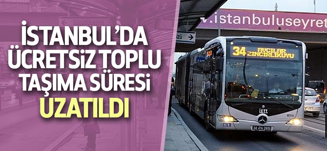 İstanbul'da ücretsiz toplu ulaşım uzatıldı