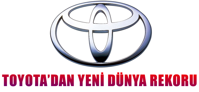 Toyota’dan yeni dünya rekoru