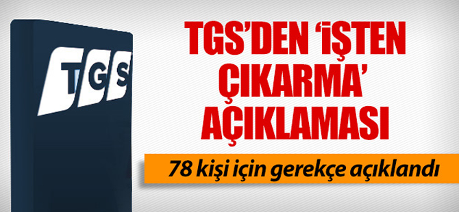 TGS'den işten çıkarma açıklaması