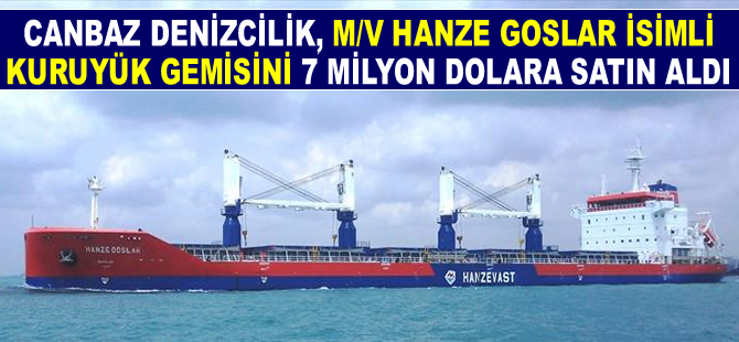 M/V HANZE GOSLAR, 7 milyon dolara Canbaz Denizcilik Şirketine satıldı