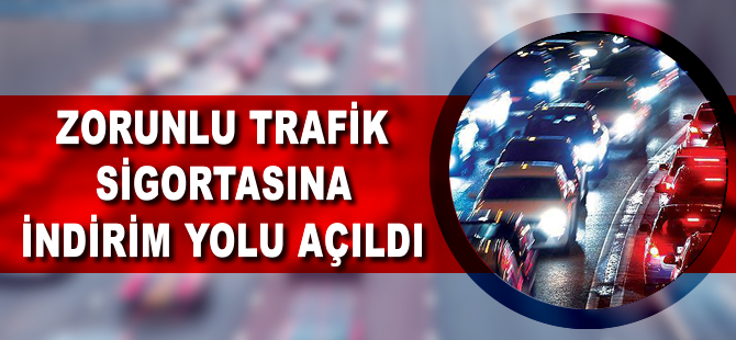 Zorunlu trafik sigortasına indirim yolu açıldı