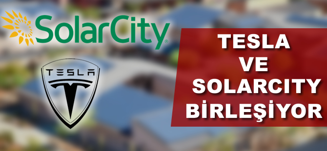 Tesla ve SolarCity biirleşiyor