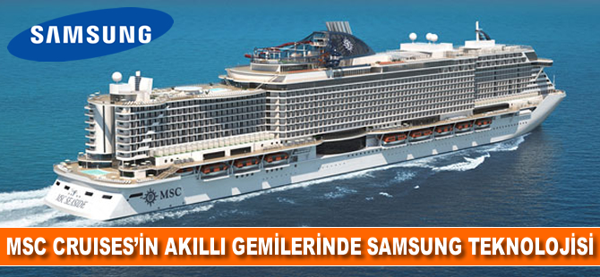 MSC Cruises akıllı gemilerinde Samsung teknolojisi