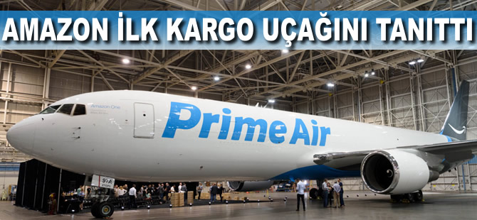 Amazon'un ilk kargo uçağı görücüye çıktı