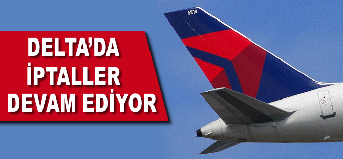 Delta özür diledi, iptallere devam etti