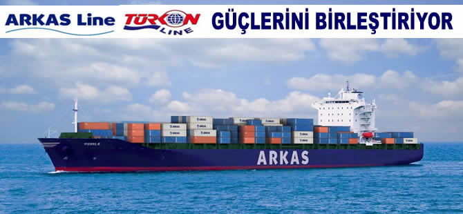 Arkas Line ve Turkon Line güçlerini birleştiriyor