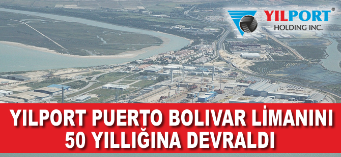 Yılport, Puerto Bolivar Limanını 50 yıllığına devraldı